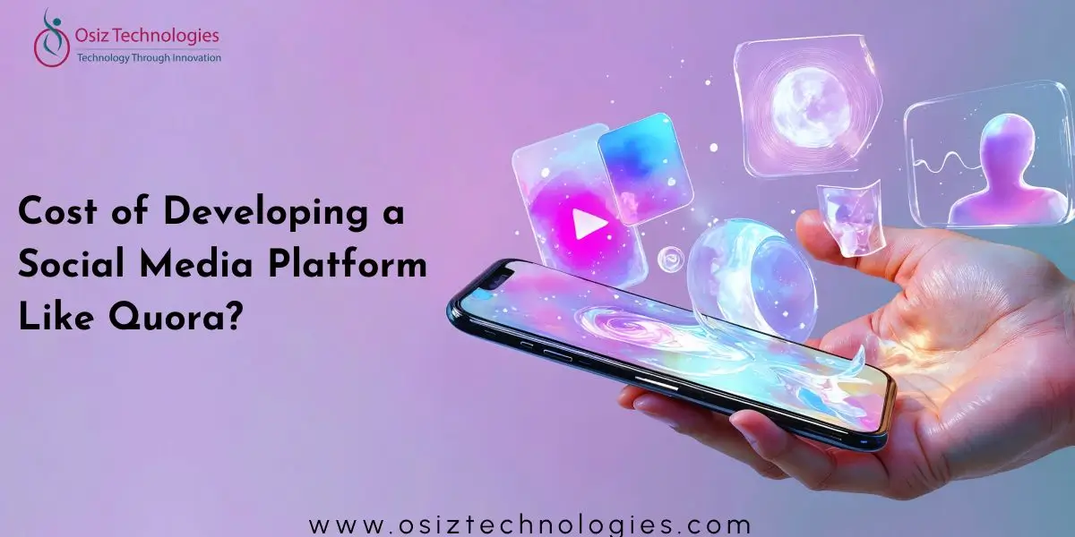 How to Estimate the Cost of Developing a Social Media Platform Like Quora? How to Estimate the Cost of Developing a Social Media Platform Like Quora?