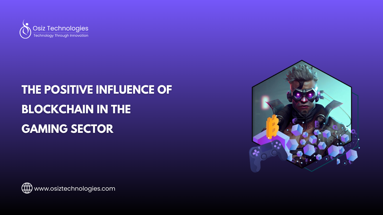 The Positive Influence of Blockchain in the Gaming Sector The Positive Influence of Blockchain in the Gaming Sector