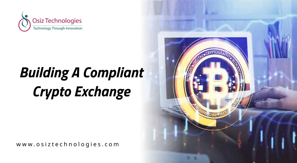 Building A Compliant Crypto Exchange Building A Compliant Crypto Exchange