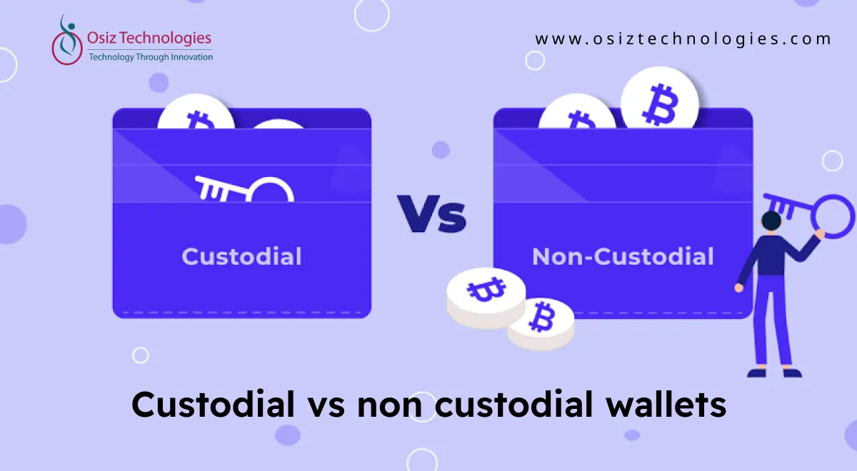 Custodial vs Non-Custodial Wallets Custodial vs Non-Custodial Wallets
