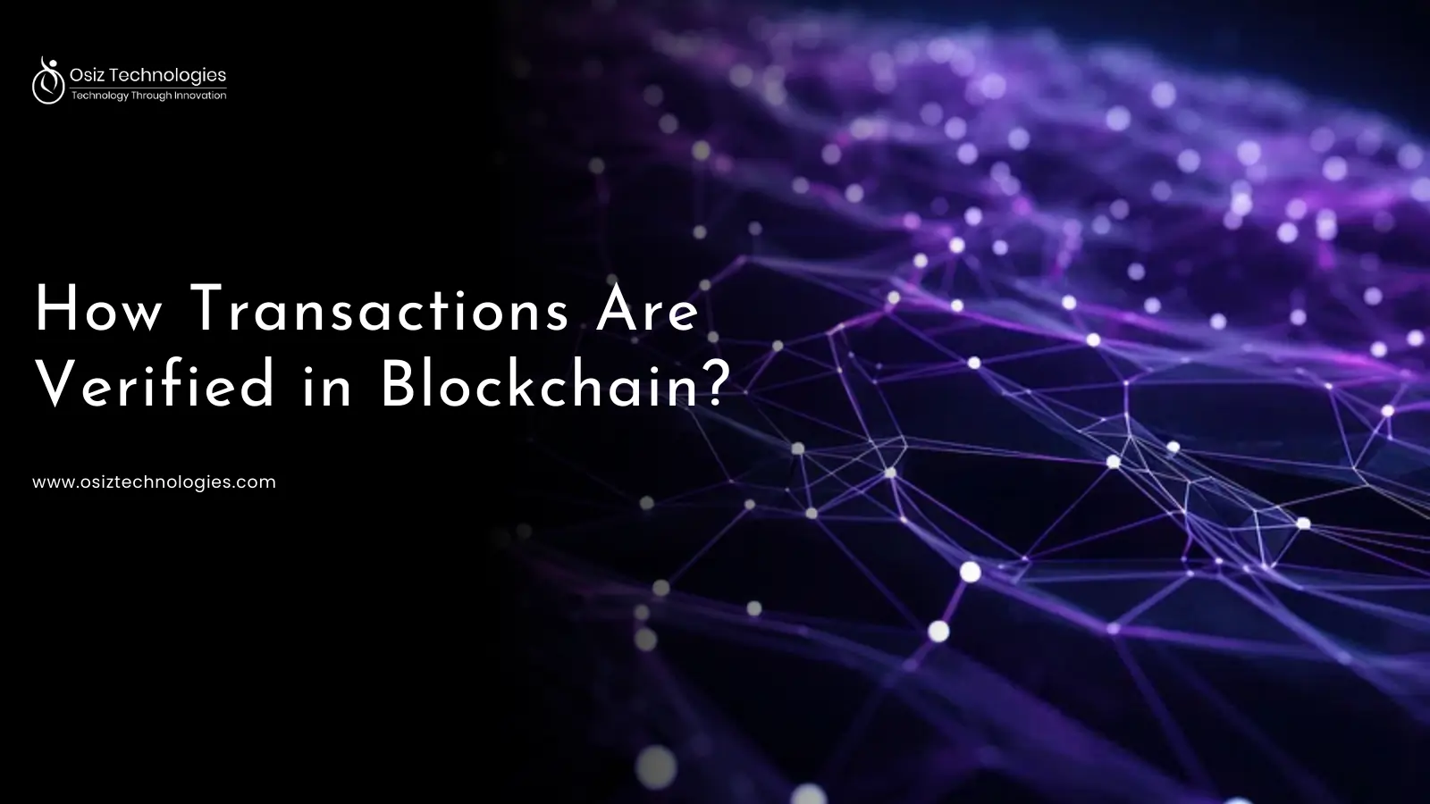 How Transactions Are Verified in Blockchain? How Transactions Are Verified in Blockchain?